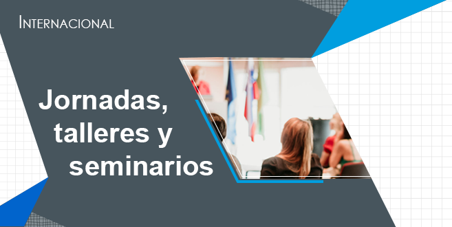 Jornadas y talleres Internacional